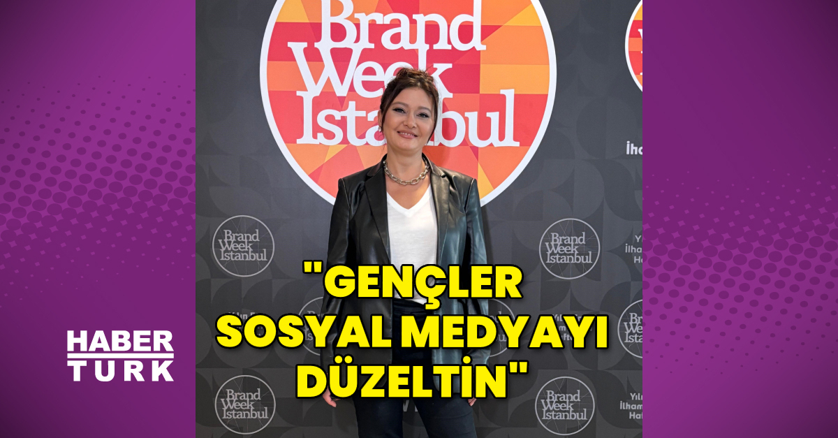 Nurgül Yeşilçay: Gençler sosyal medyayı düzeltin